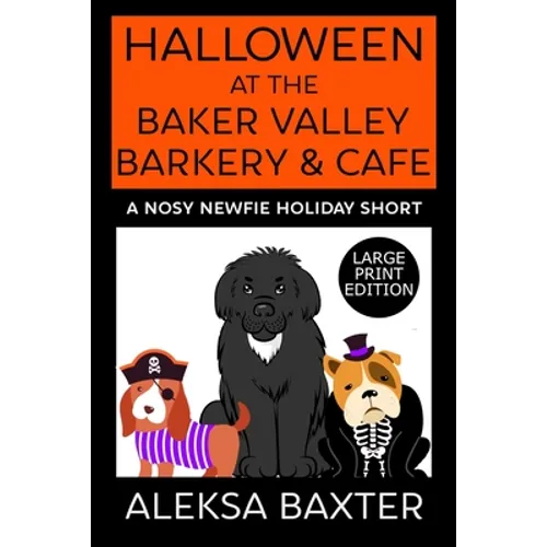 Halloween at the Baker Valley Barkery & Cafe: A Nosy Newfie Holiday Short