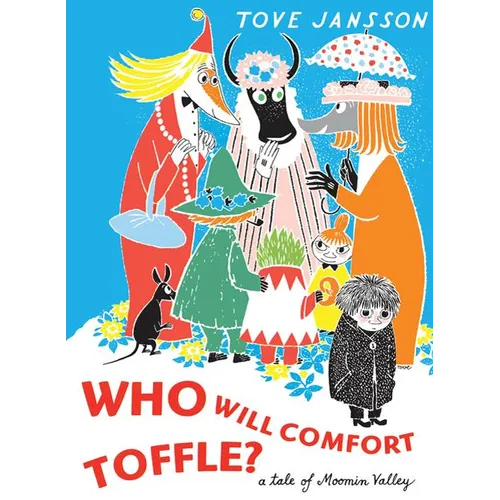 Who Will Comfort Toffle: A Tale of Moomin Valley