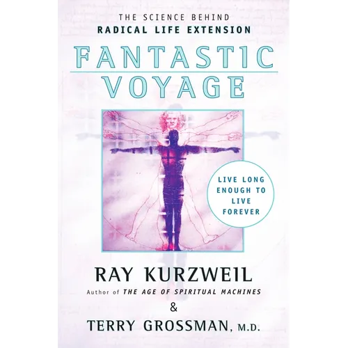 Fantastic Voyage: Live Long Enough to Live Forever