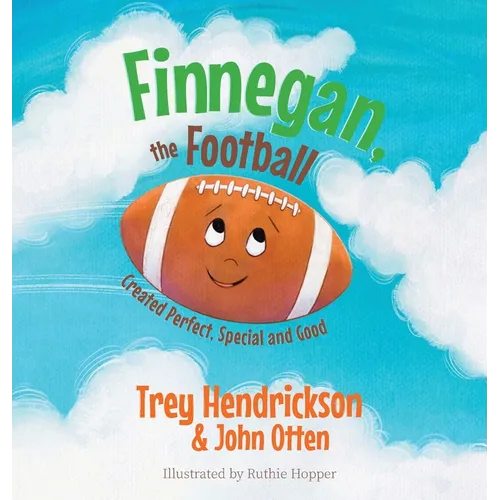 Finnegan, the Football: Created Perfect. Special and Good