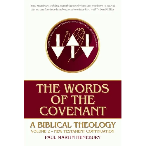 The Words of the Covenant: A Biblical Theology, Volume 2: New Testament Continuation