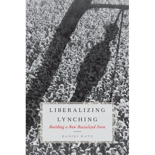Liberalized Lynching: Building a New Racialized State