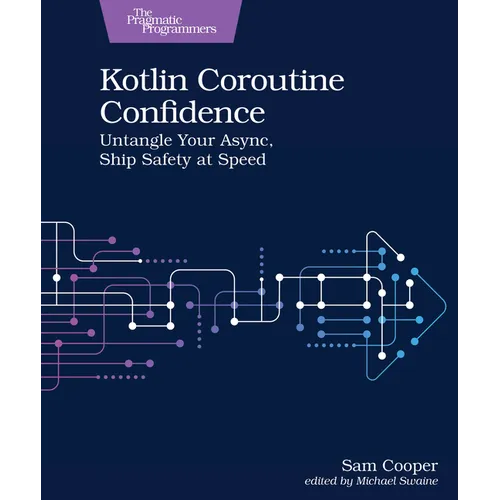 Kotlin Coroutine Confidence: Untangle Your Async, Ship Safety at Speed