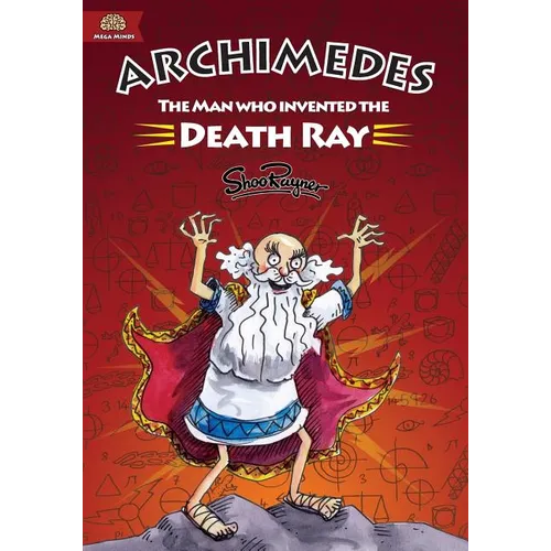 Archimedes: The Man Who Invented The Death Ray