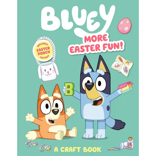 Bluey: More Easter Fun!: A Craft Book: Includes Easter Pouch Cutout