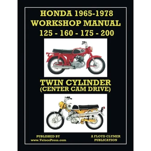 HONDA 1965-1978 WORKSHOP MANUAL 125cc, 160cc, 175cc & 200cc TWIN CYLINDER CENTER CAM DRIVE