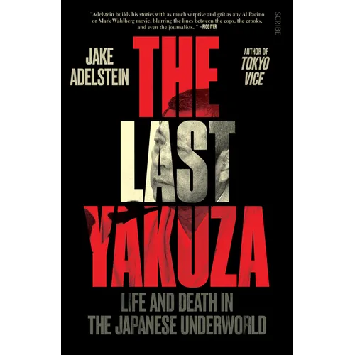 The Last Yakuza: Life and Death in the Japanese Underworld