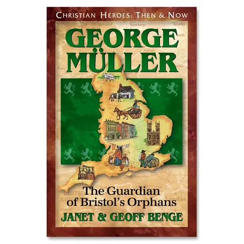 George Muller: Guardian of Bristol's Orphans