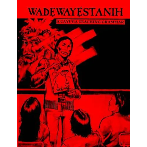 Wadewayestanih: A Cayuga Teaching Grammar