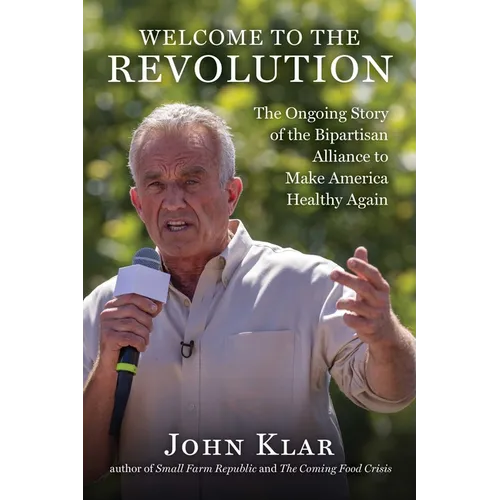 Welcome to the Revolution: The Ongoing Story of the Bipartisan Alliance to Make America Healthy Again
