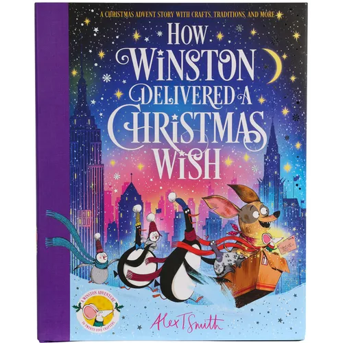 How Winston Delivered a Christmas Wish: A Christmas Advent Story with Crafts, Traditions, and More