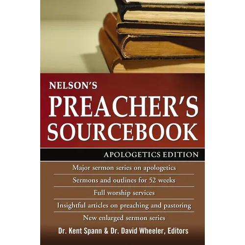 The Nelson's Preacher's Sourcebook: Apologetics Edition