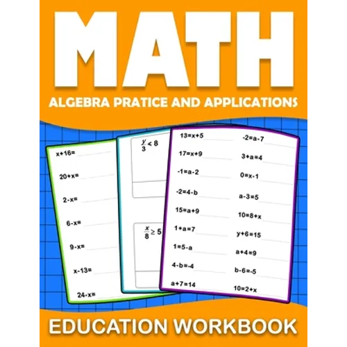 Math education workbook: algebra 1 practice workbook for grades 6-8... with Daily Exercises to improve algebre Skills ( Maths Skills Series Act