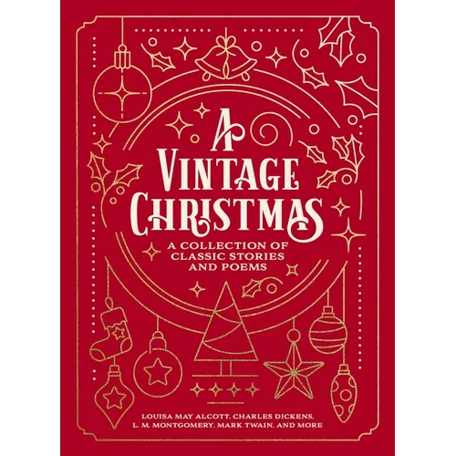 A Vintage Christmas: A Giftable Collection of Classic Christmas Stories and Seasonal Poetry