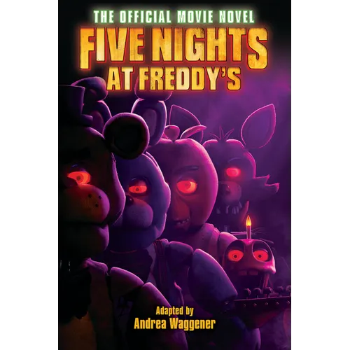 Five Nights at Freddy's: The Official Movie Novel