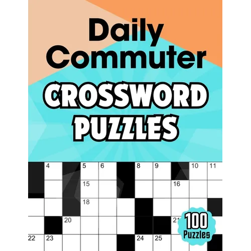 Daily Commuter Crossword puzzles: Large Print Easy to Medium Crossword Book for Adults