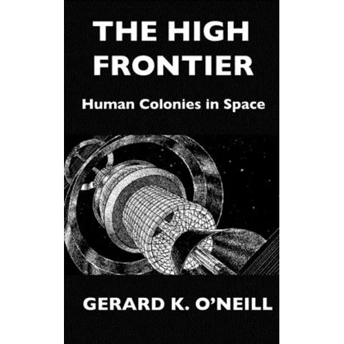 The High Frontier: Human Colonies In Space