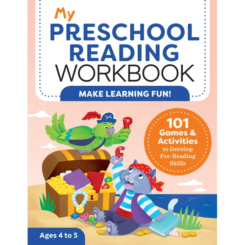My Preschool Reading Workbook: 101 Games & Activities to Develop Pre-Reading Skills