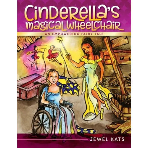 Cinderella's Magical Wheelchair: An Empowering Fairy Tale