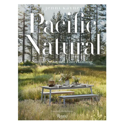Pacific Natural: Simple Seasonal Entertaining