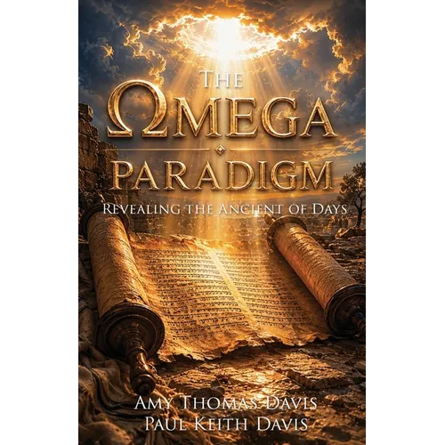 The Omega Paradigm: Revealing the Ancient of Days
