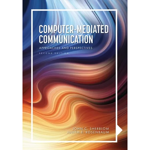 Computer-Mediated Communication: Approaches and Perspectives