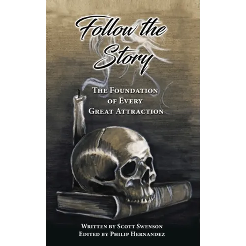 Follow The Story: The Foundation of Every Great Attraction