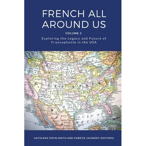 French All Around Us: Exploring the Legacy and Future of Francophonie in the USA