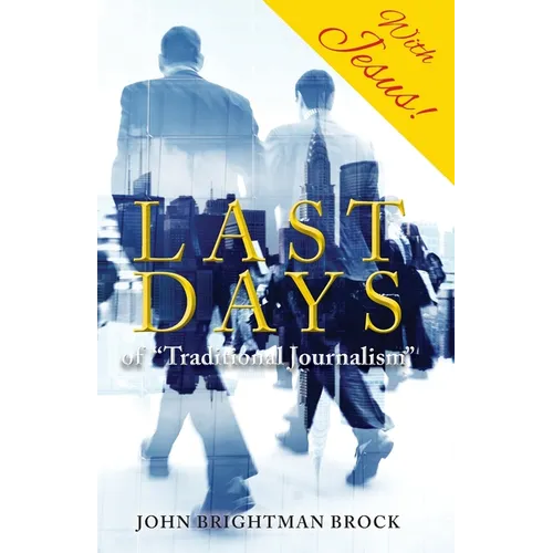 Last Days: of "Traditional Journalism"