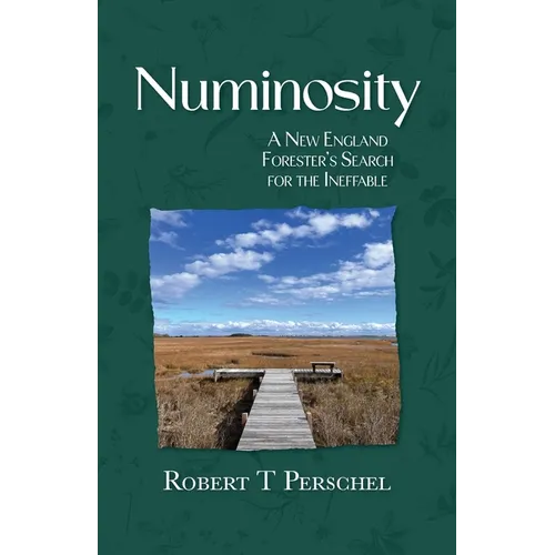 Numinosity: A New England Forester's Search for the Ineffable