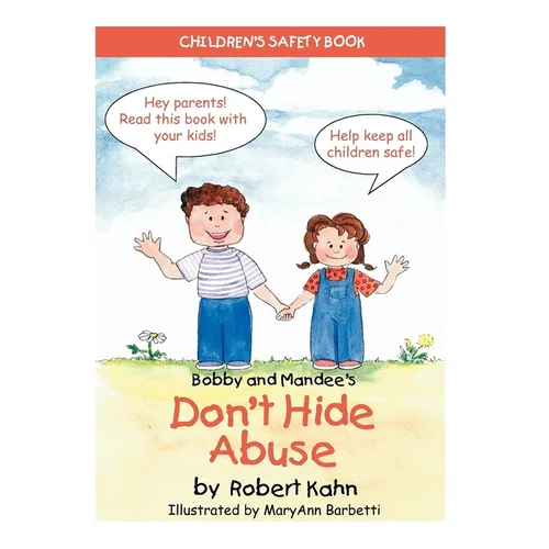 Bobby and Mandee's Don't Hide Abuse: Children's Safety Book