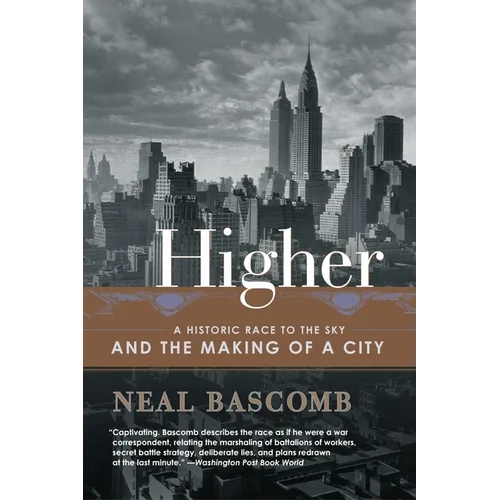 Higher: A Historic Race to the Sky and the Making of a City