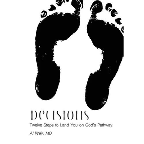 Decisions: Twleve Steps to Land You on God's Pathway