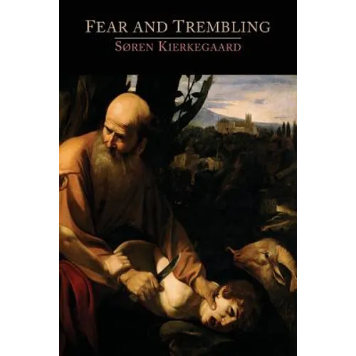 Fear and Trembling: A Dialectical Lyric