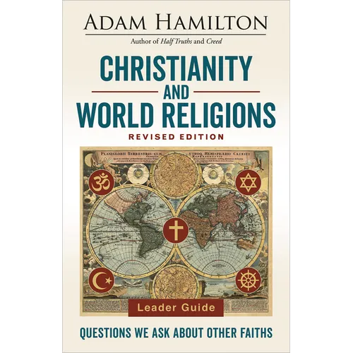 Christianity and World Religions Leader Guide Revised Edition: Questions We Ask about Other Faiths