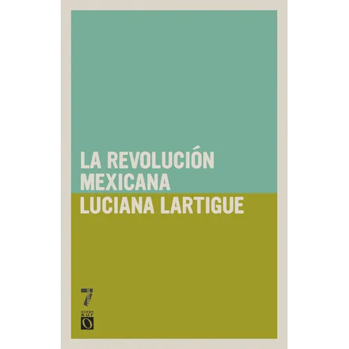 La revoluci n Mexicana = The Mexican Revolution
