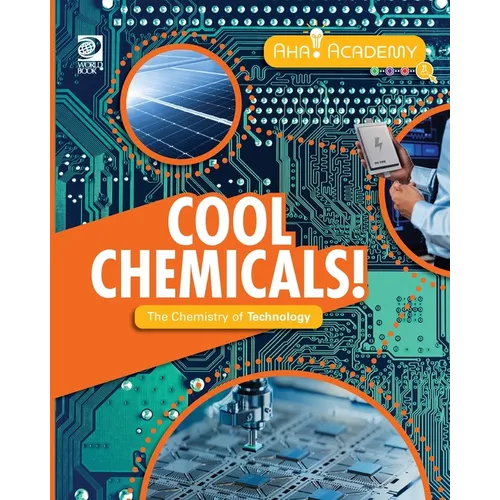 Cool Chemicals! The Chemistry of Technology