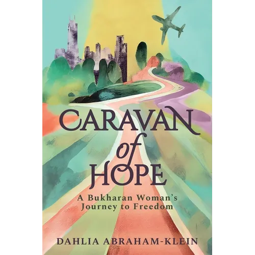 Caravan of Hope: A Bukharan Woman's Journey to Freedom