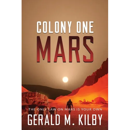 Colony One Mars: A SciFi Thriller