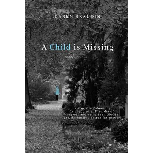A Child is Missing: A True Story