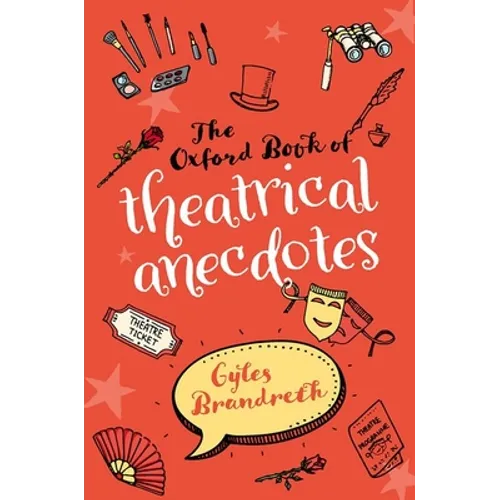 The Oxford Book of Theatrical Anecdotes