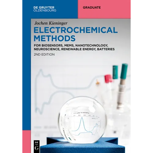 Electrochemical Methods: For Biosensors, Mems, Nanotechnology, Neuroscience, Renewable Energy, Batteries