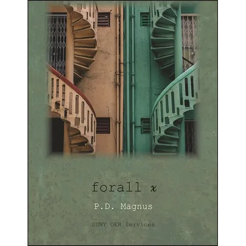 Forall X: An Introduction to Formal Logic