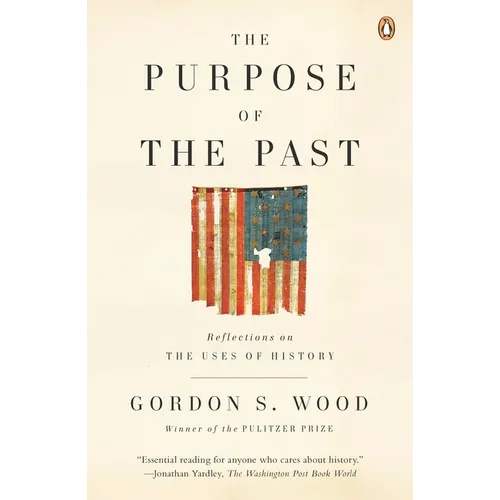 The Purpose of the Past: Reflections on the Uses of History
