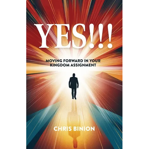 Yes!!!: Moving Forward in Your Kingdom Assignment