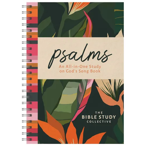 Psalms: An All-In-One Study on God's Song Book