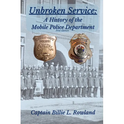Unbroken Service: A History of the Mobile Police Department