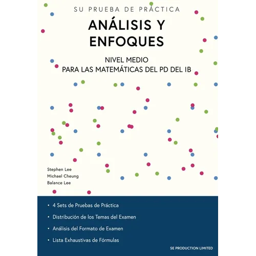 Análisis y Enfoques Nivel Medio para las Matemáticas del PD del IB: Su Prueba de Práctica