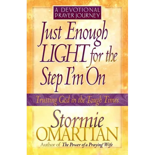 Just Enough Light for the Step I'm On--A Devotional Prayer Journey