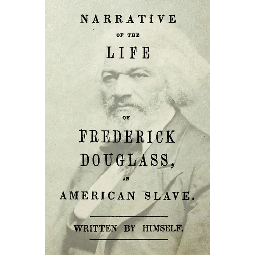 Narrative of the Life of Frederick Douglass - An American Slave: With an Introductory Chapter by William H. Crogman